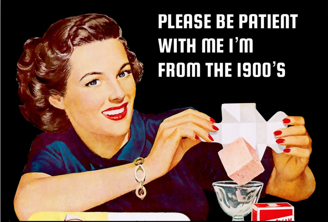 Please Be Patient With Me I’m From The 1990’s.All On a 2”x3” Metal Refrigerator Magnet..