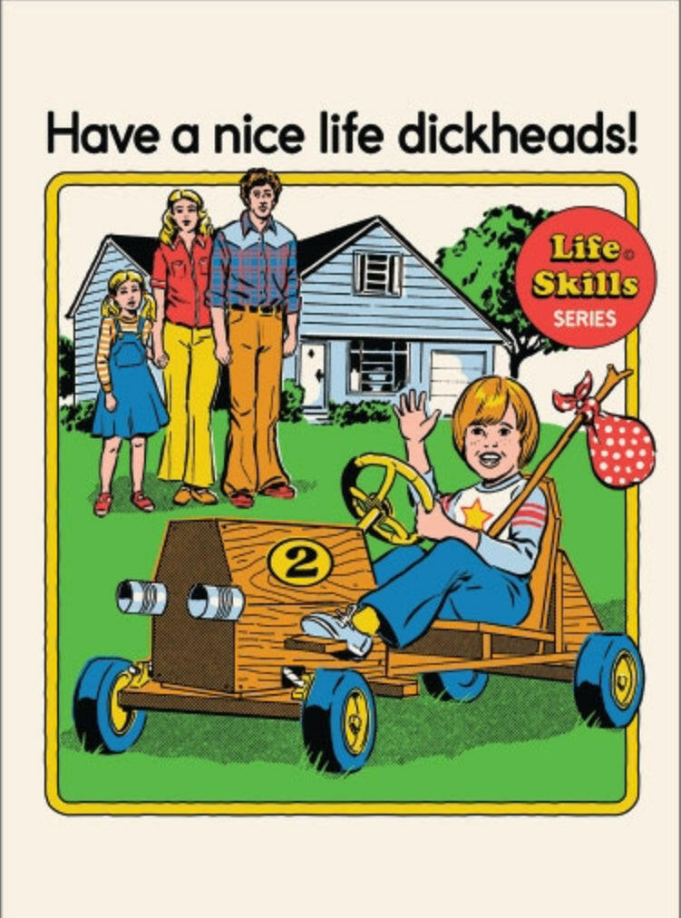 Have A Nice Life Dickheads. On a 2.5”x 3.5” Metal Refrigerator Magnet.A Funny Magnet For Him or Her..