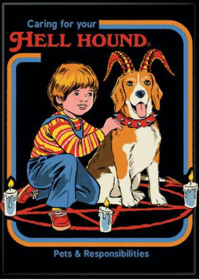 Caring For Your Hell Hound. On a 2.5”x 3.5” Metal Refrigerator Magnet.A Funny Magnet For Him or Her..