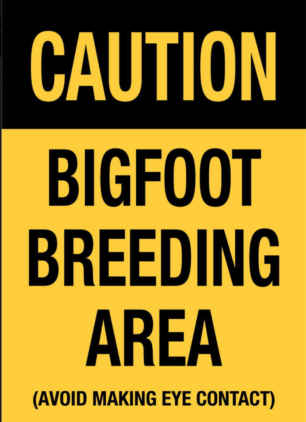 Caution BigFoot Breeding Area.Avoid Making Eye Contact. On a 2.5”x 3.5” Metal Refrigerator Magnet.A Magnet For Him or Her..