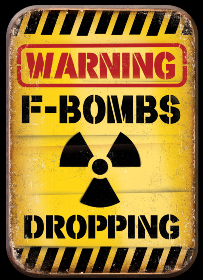 Warning! F Bombs Dropping. On A 2.5” x 3.5” Metal Refrigerator Magnet.A Magnet For Him or Her.