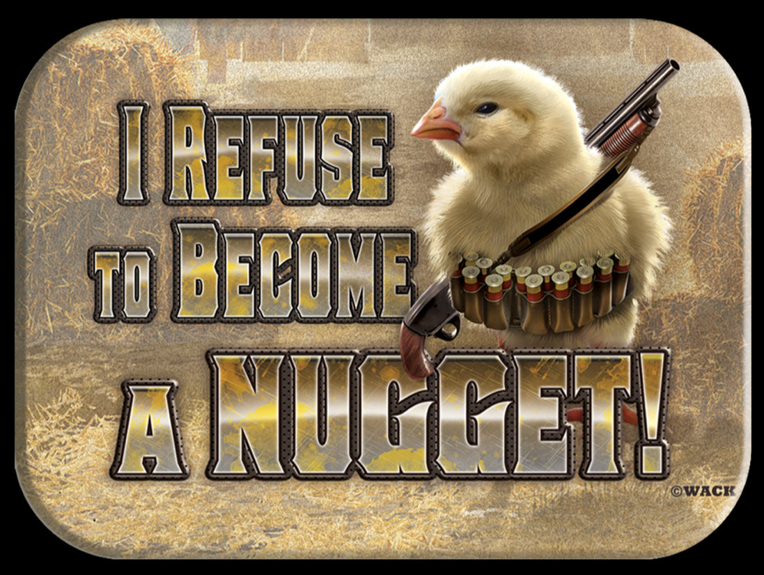 I Refuse To Become A Chicken Nugget. On A 2.5” x 3.5” Metal Refrigerator Magnet.A Magnet For Him or Her.