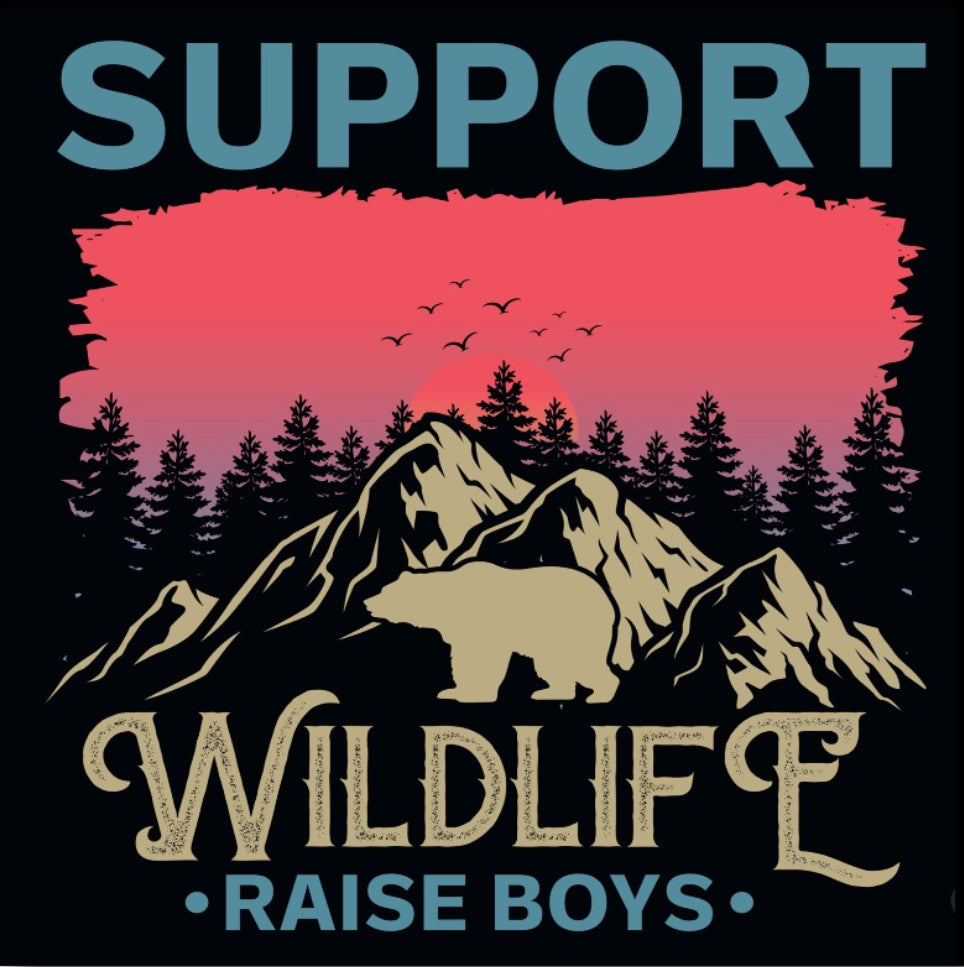 Support Wildlife,Raise Boys. On a 2.5” Square Metal Magnet.Quality Metal Magnet With Glossy Finish