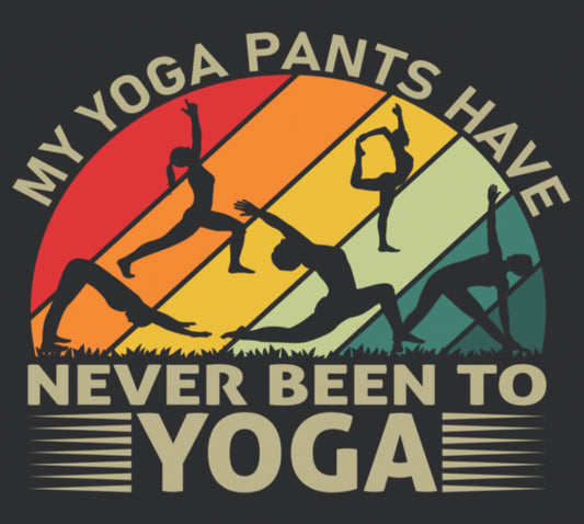 My Yoga Pants Have Never Been To Yoga. On a 2.5” Square Metal Refrigerator Magnet.