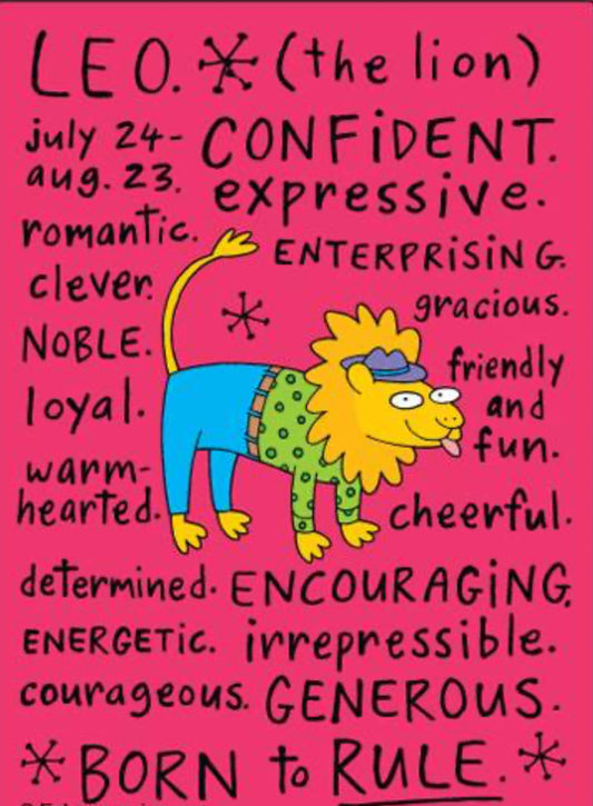 Funny Leo Zodiac Sign July 24-Aug 23. On a 2.5”x 3.5” Metal Refrigerator Magnet.