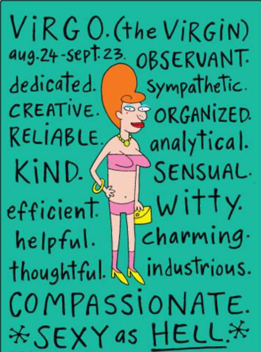 Funny Virgo Zodiac Sign Aug 24-Sept 23. On a 2.5”x 3.5” Metal Refrigerator Magnet.