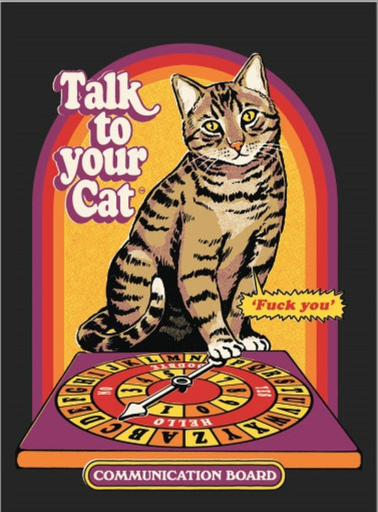 Talk To Your Cat. On a 2.5”x 3.5” Metal Refrigerator Magnet.A Funny Magnet For Him or Her.
