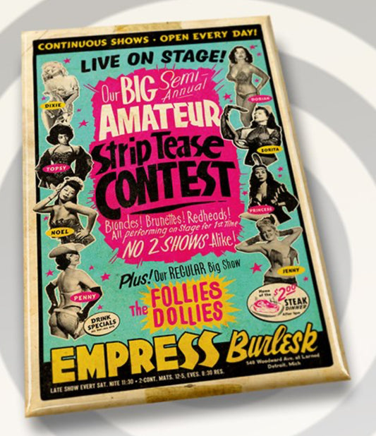 Amateur Strip Tease Contest At The Empress Burlesque Show Poster on a 2”x3” Metal Refrigerator Magnet.