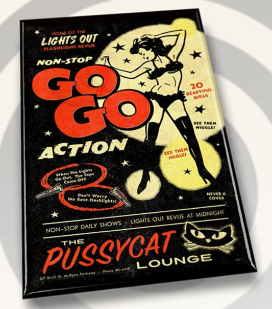 Go Go Action At The PussyCat Lounge Poster on a 2”x3” Metal Refrigerator Magnet.