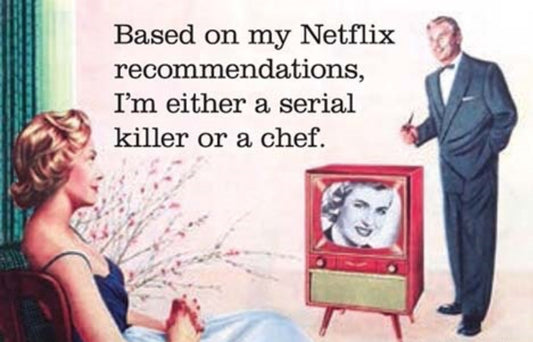 Based On My Netflix Recommendations, I’m Either A Serial Killer Or A Chef. All On A 2”x3” Metal Refrigerator Magnet. Quality Glossy Finish With Strong Holding Power.