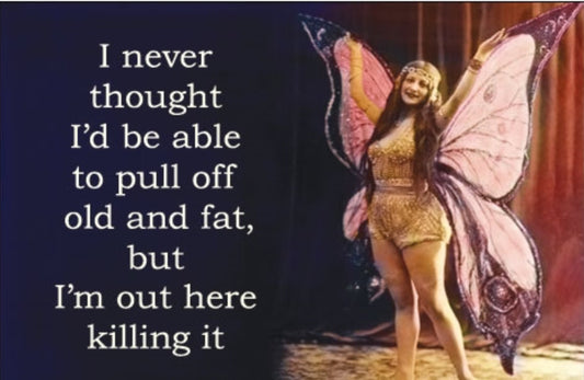 I Never Thought I’d Be Able To Pull Off Old And Fat But I’m Out Here Killing It. All On A 2”x3” Metal Refrigerator Magnet. Quality Glossy Finish With Strong Holding Power.