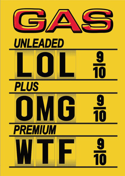 Gas Unleaded LOL,Plus OMG,Premium WTF. On a 2.5”x 3.5” Metal Refrigerator Magnet.A Magnet For Him or Her.