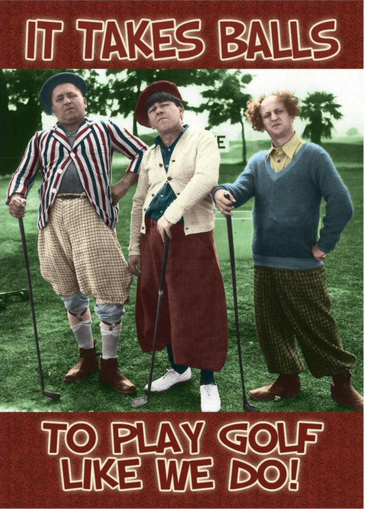 It Takes Balls To Play Golf Like We Do, Golfing With The Three Stooges.All On a 2.5”x 3.5” Metal Refrigerator Magnet.A Funny Magnet For Him or Her. Quality Metal Magnet With Glossy Finish And Strong Holding Power.