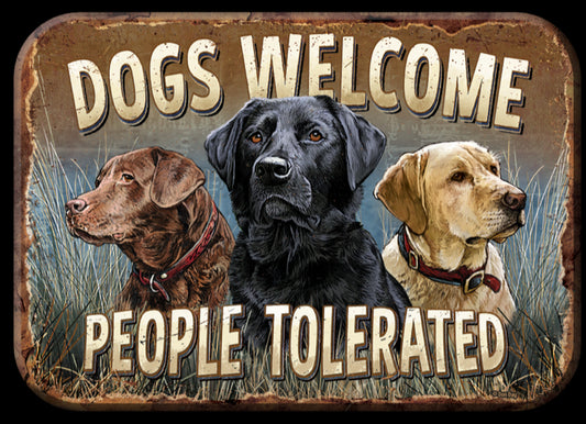 Dogs Welcome People Tolerated. On A 2.5” x 3.5” Metal Refrigerator Magnet.A Magnet For Him or Her.