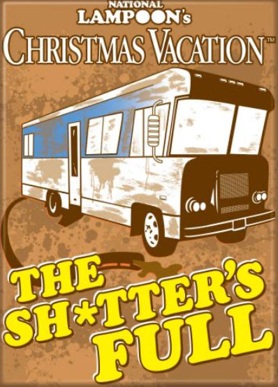 Christmas Vacation, The Sh*tters Full. On A 2.5” x 3.5” Metal Refrigerator Magnet.A Magnet For Him or Her.