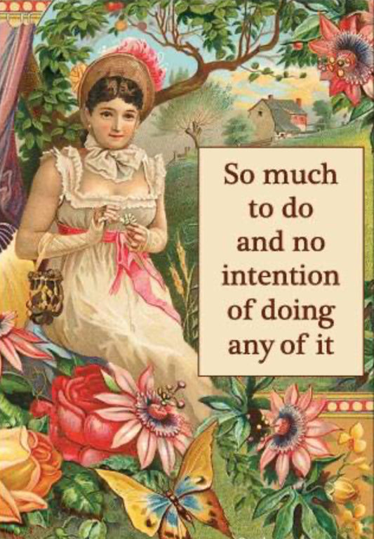 So Much To Do And No Intention Of Doing Any Of It. On A 2”x3” Metal Refrigerator Magnet.