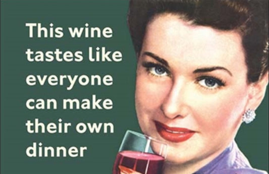 This Wine Tastes Like Everyone Can Make Their Own Dinner. On a 2”x3” Metal Refrigerator Magnet.