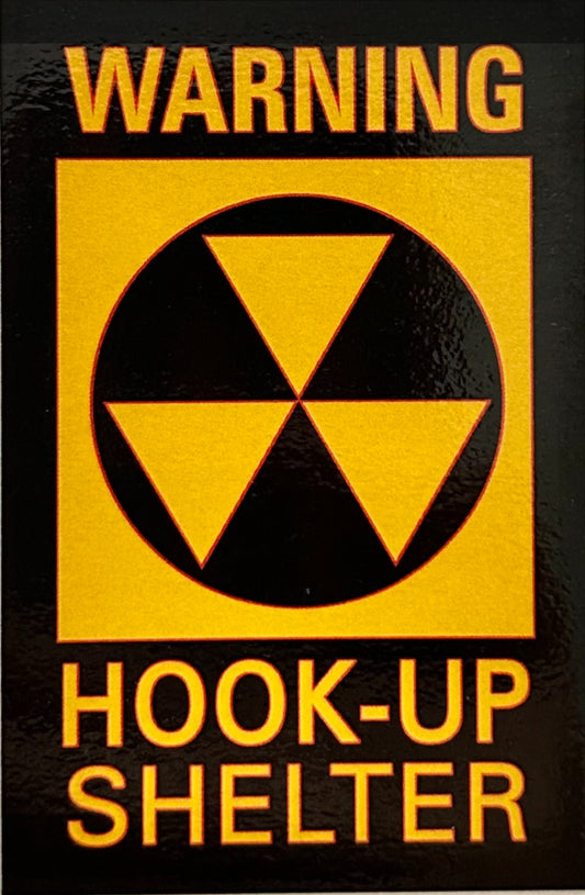 Warning Hook -Up Shelter.On a 2”x3” Metal Refrigerator Magnet. Quality Glossy Finish With Strong Holding Power.