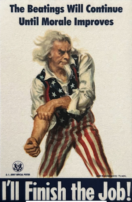 The Beatings Will Continue Until Morale Improves,Army Recruiting Poster.On a 2”x3” Metal Refrigerator Magnet.