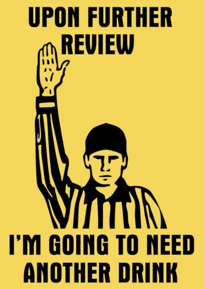 Upon Further Review I’m Going To Need Another Drink On a 2.5”x 3.5” Metal Refrigerator Magnet.