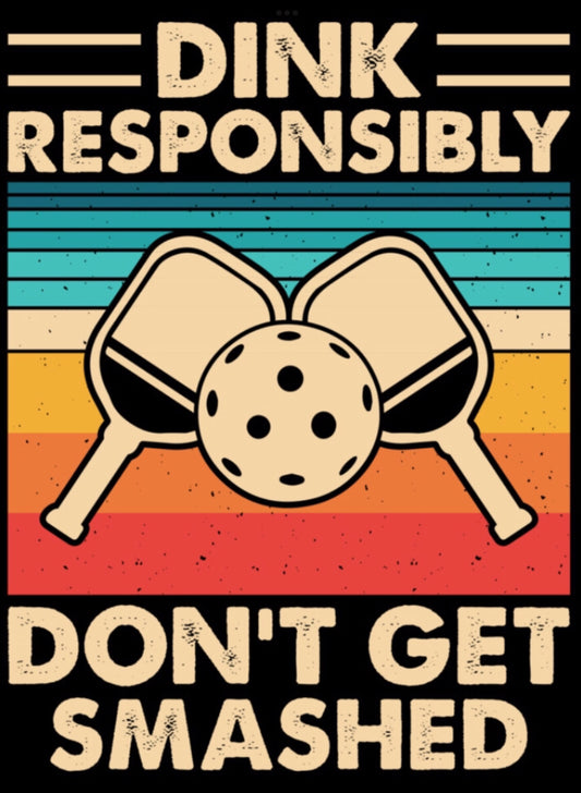 Dink Responsibly Don’t Get Smashed. On a 2”x3” Metal Refrigerator Magnet.A Funny Magnet For Him or Her.